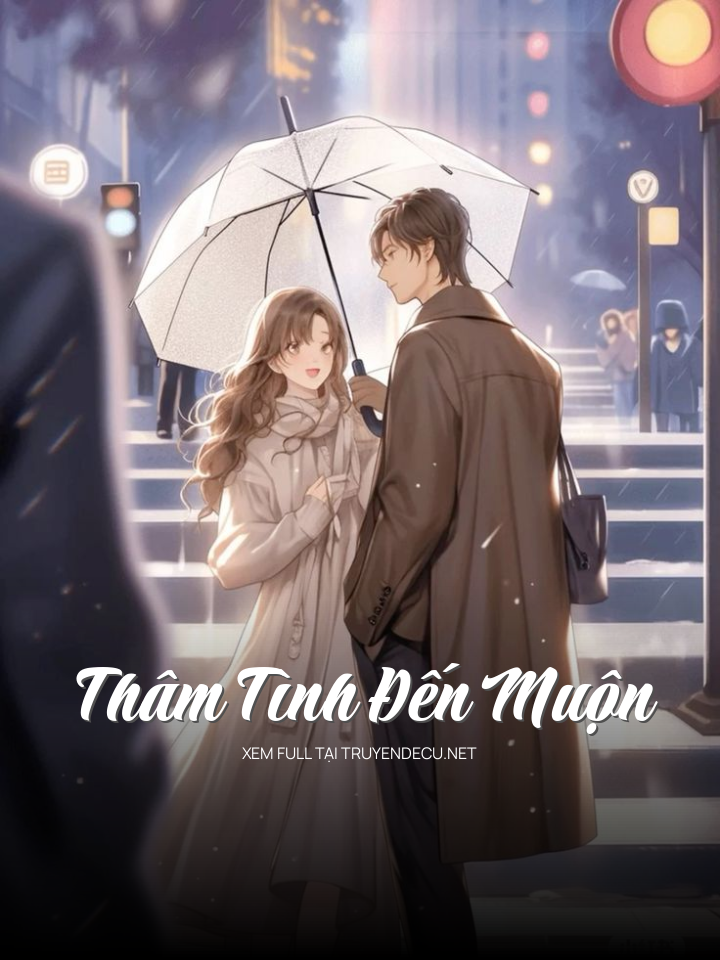 Thâm Tình Đến Muộn