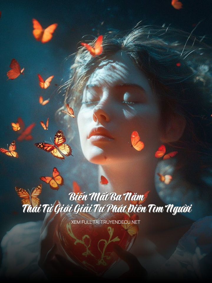 Biến Mất Ba Năm,Thái Tử Giới Giải Trí Phát Điên Tìm Người