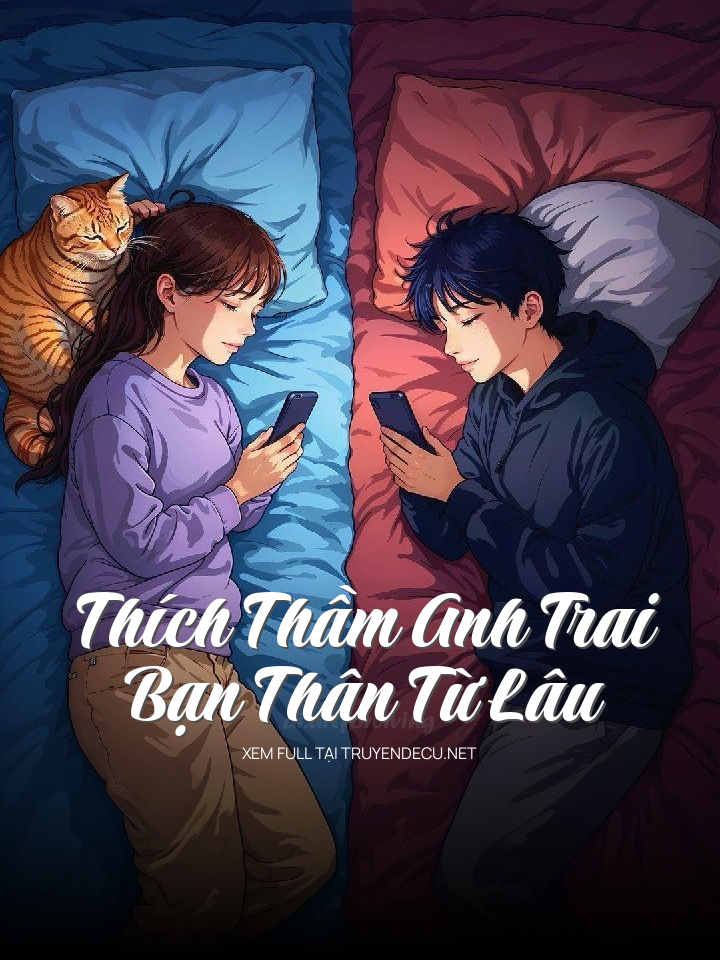 
                            Thích Thầm Anh Trai Bạn Thân Từ Lâu