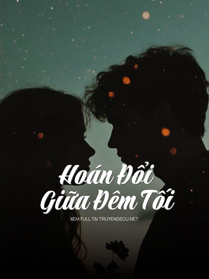 Hoán Đổi Giữa Đêm Tối