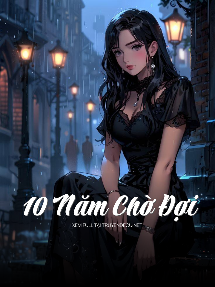 
                            10 Năm Chờ Đợi