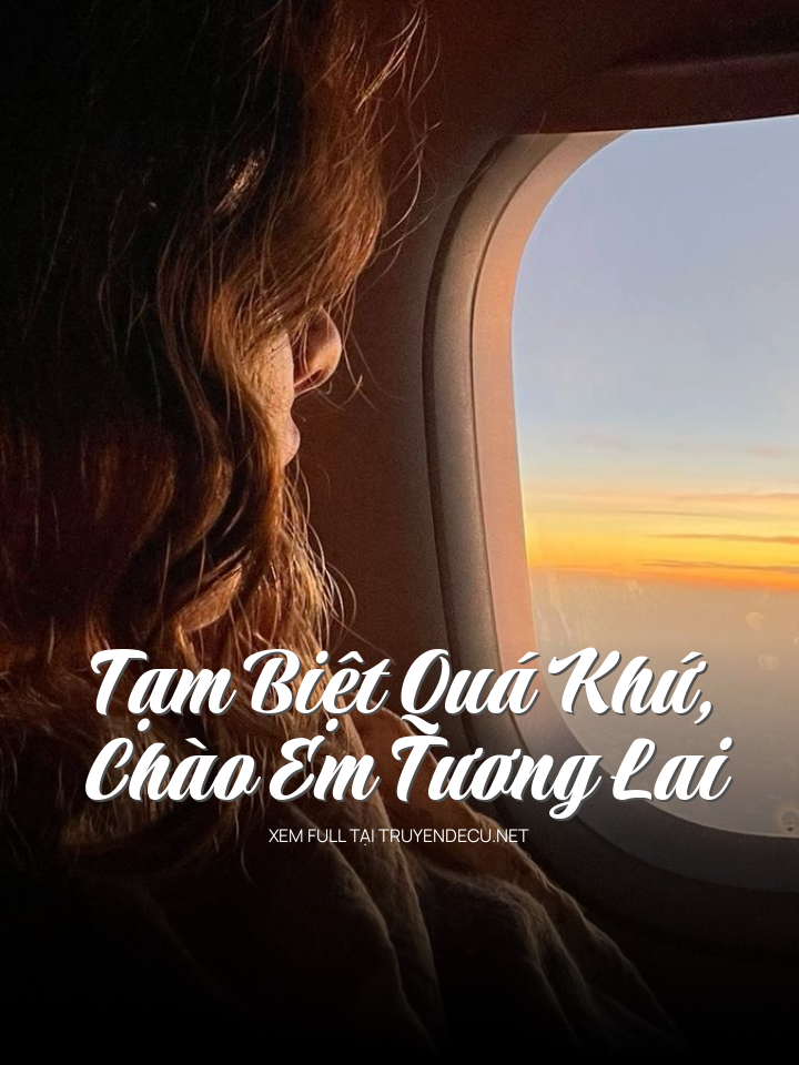 Tạm Biệt Quá Khứ, Chào Em Tương Lai