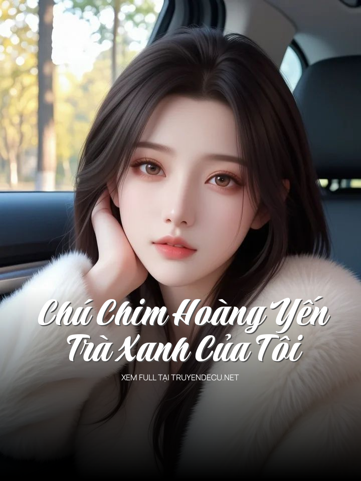 
                            Chú Chim Hoàng Yến Trà Xanh Của Tôi