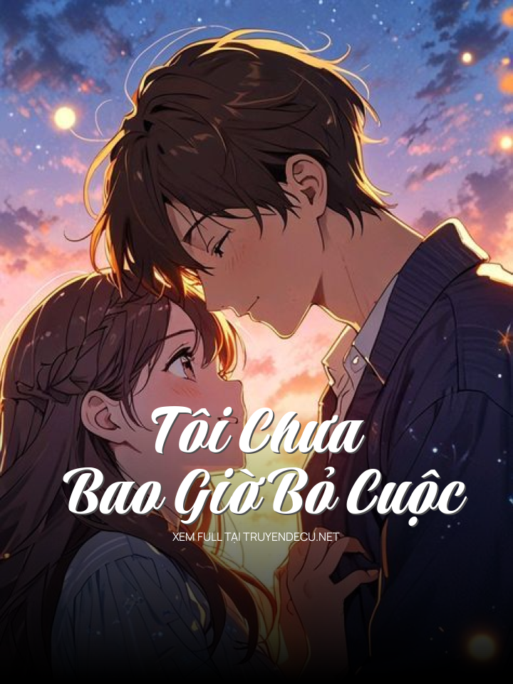 Tôi Chưa Bao Giờ Bỏ Cuộc