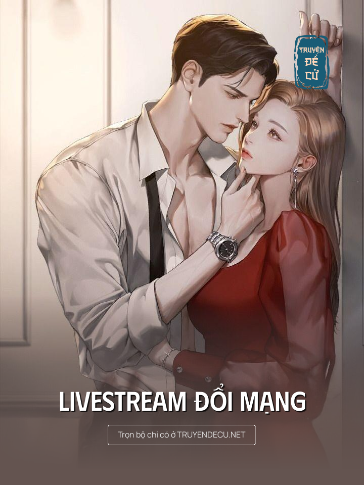 
                            Livestream Đổi Mạng