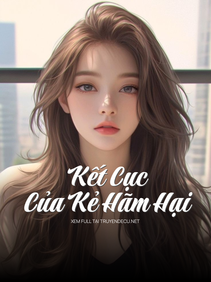 
                            Kết Cục Của Kẻ Hãm Hại