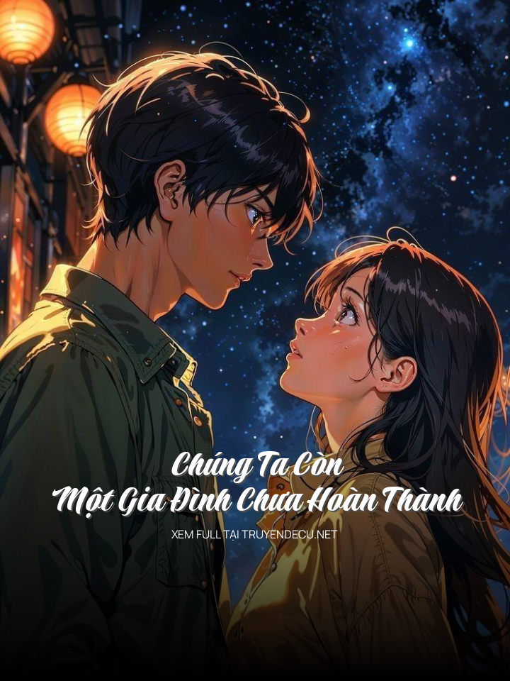 
                            Chúng Ta Còn Một Gia Đình Chưa Hoàn Thành