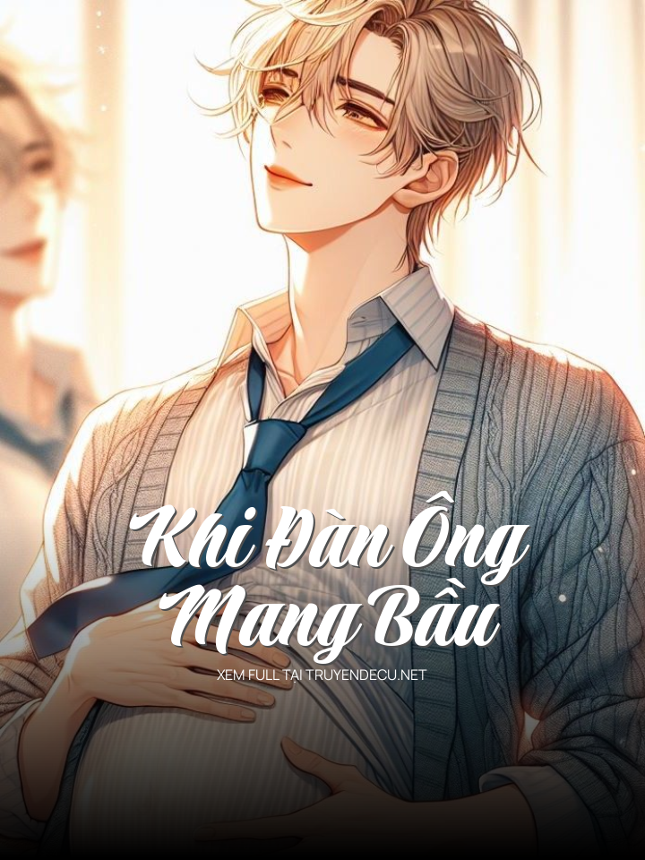 
                            Khi Đàn Ông Mang Bầu