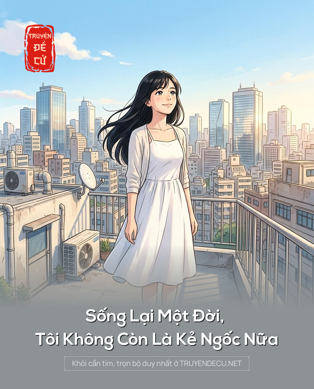 
                            Sống Lại Một Đời, Tôi Không Còn Là Kẻ Ngốc Nữa