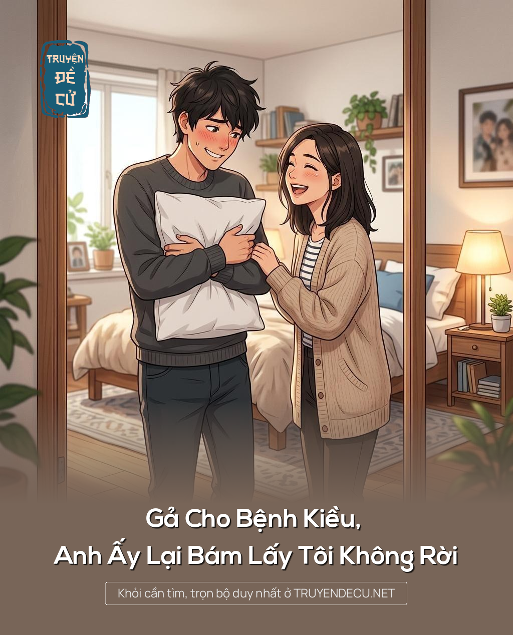 
                            Gả Cho Bệnh Kiều, Anh Ấy Lại Bám Lấy Tôi Không Rời