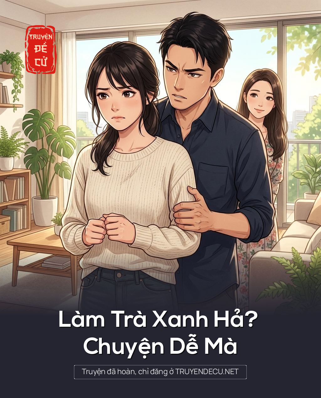
                            Làm Trà Xanh Hả? Chuyện Dễ Mà