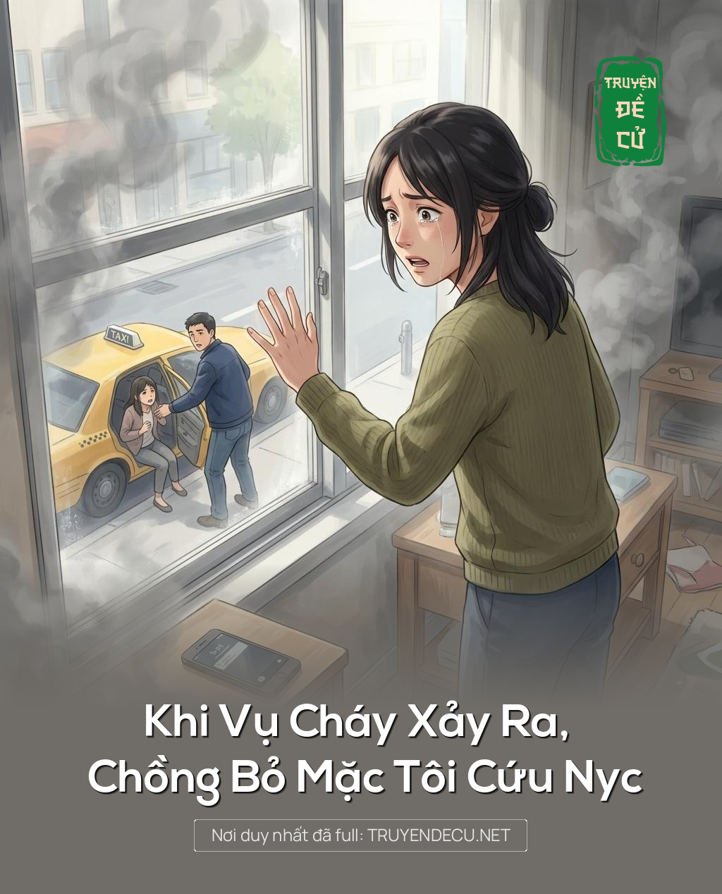 
                            Khi Vụ Cháy Xảy Ra, Chồng Bỏ Mặc Tôi Cứu Nyc