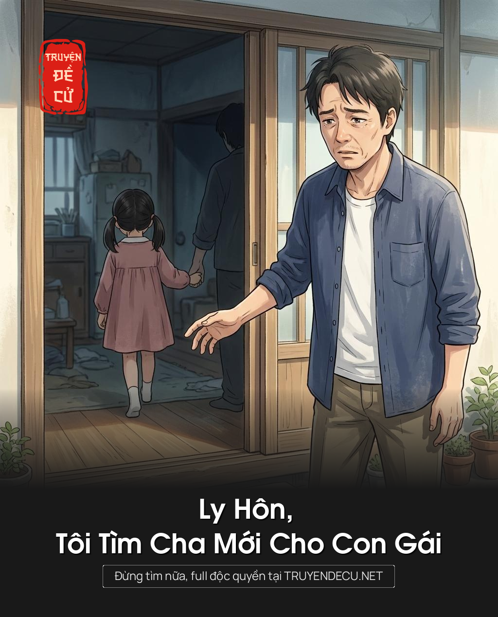 
                            Ly Hôn, Tôi Tìm Cha Mới Cho Con Gái