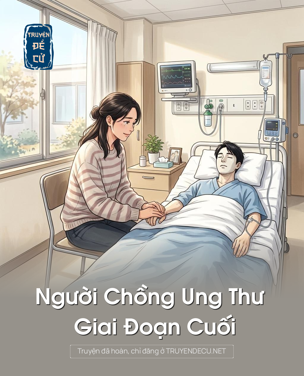 
                            Người Chồng Ung Thư Giai Đoạn Cuối