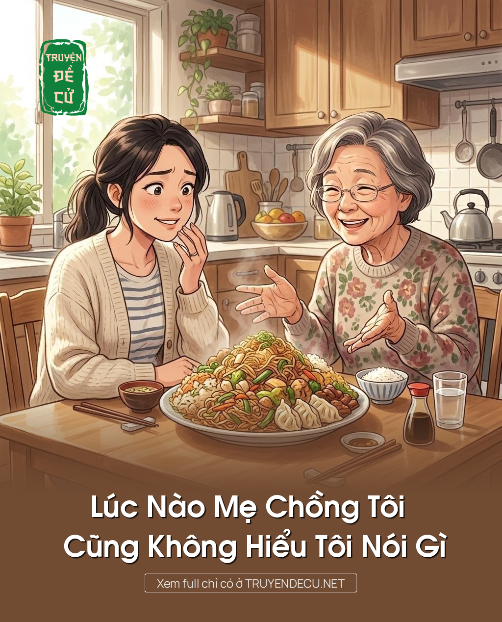 
                            Lúc Nào Mẹ Chồng Tôi Cũng Không Hiểu Tôi Nói Gì
