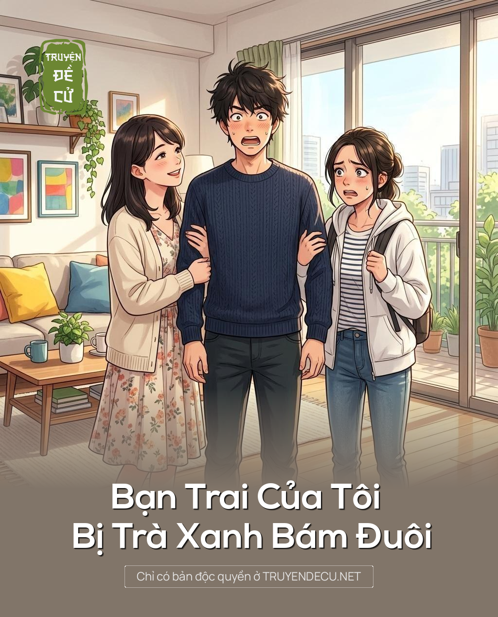 
                            Bạn Trai Của Tôi Bị Trà Xanh Bám Đuôi