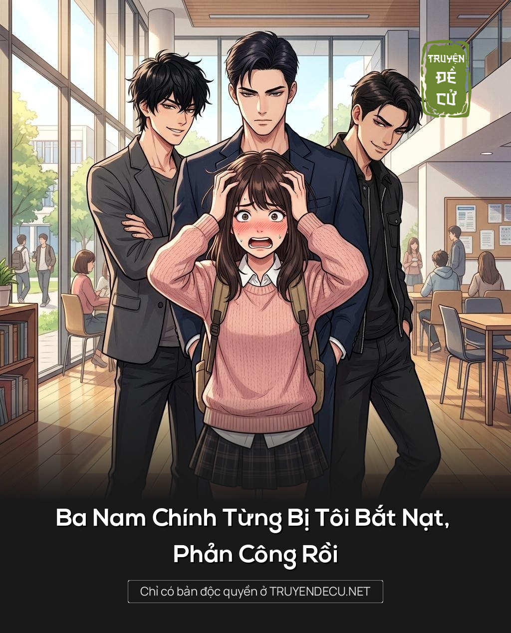 
                            Ba Nam Chính Từng Bị Tôi Bắt Nạt, Phản Công Rồi