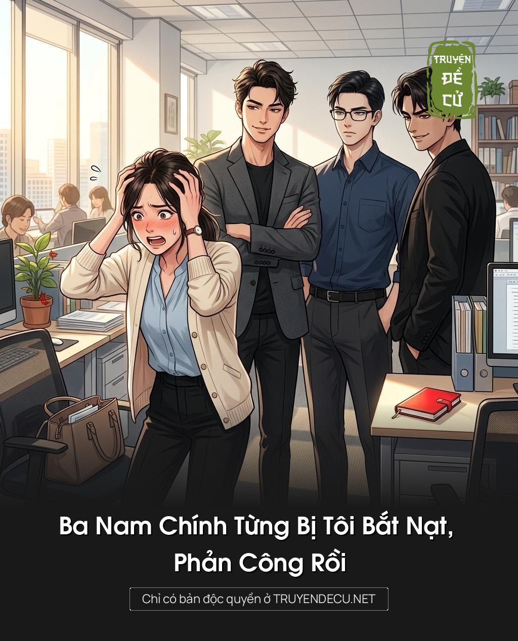 Ba Nam Chính Từng Bị Tôi Bắt Nạt, Phản Công Rồi