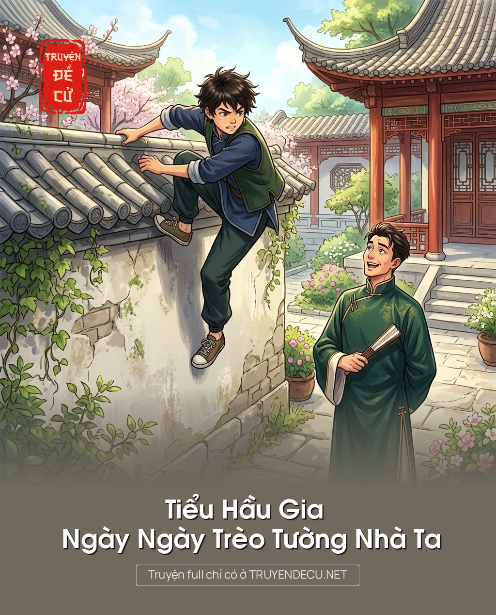 Tiểu Hầu Gia Ngày Ngày Trèo Tường Nhà Ta