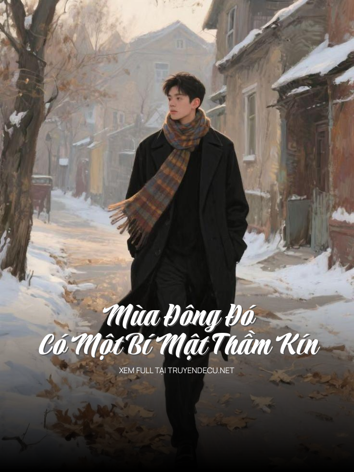 
                            Mùa Đông Đó Có Một Bí Mật Thầm Kín