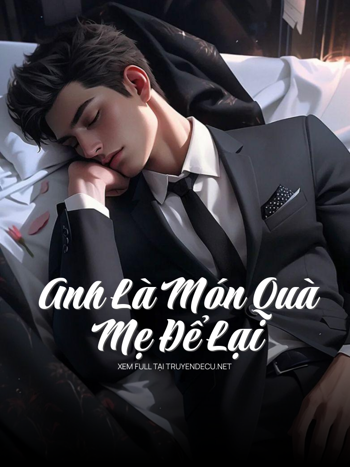 Anh Là Món Quà Mẹ Để Lại