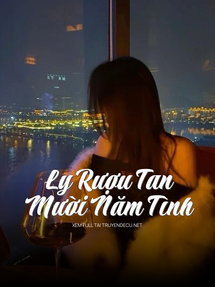 
                            Ly Rượu Tan Mười Năm Tình