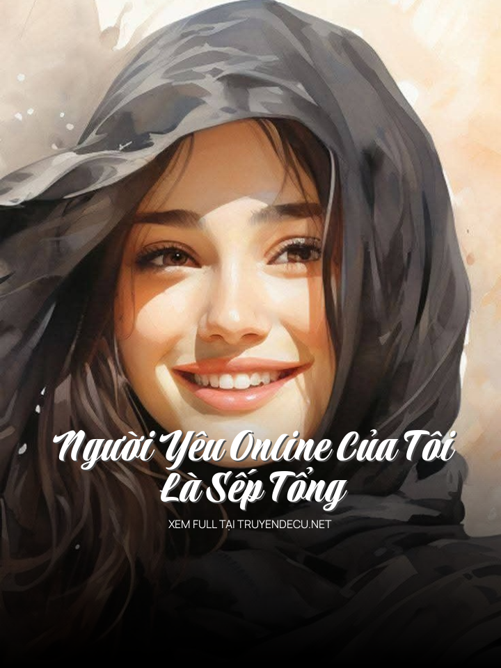 
                            Người Yêu Online Của Tôi Là Sếp Tổng