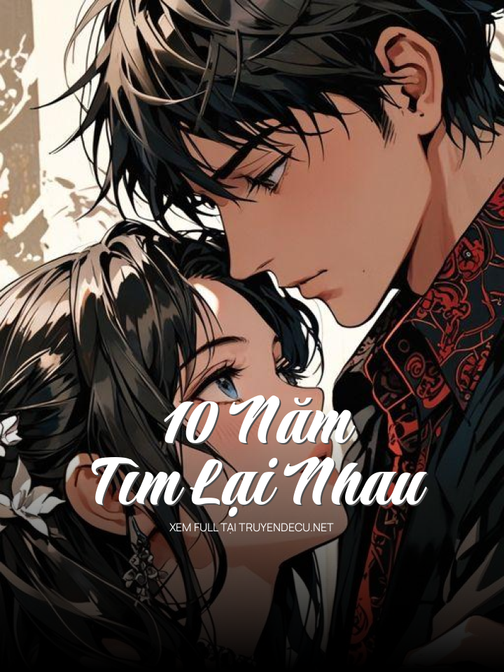 10 Năm Tìm Lại Nhau