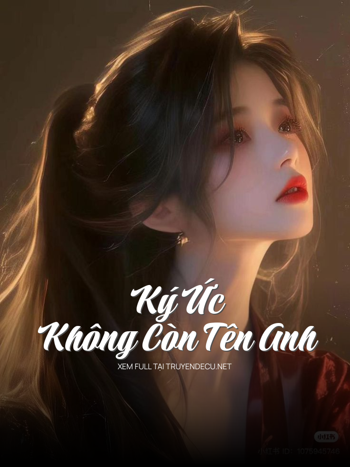 Ký Ức Không Còn Tên Anh