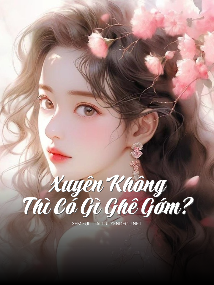 Xuyên Không Thì Có Gì Ghê Gớm?