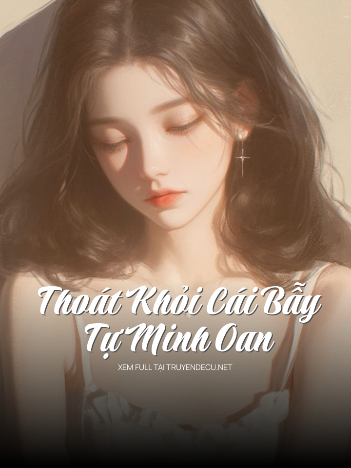 Thoát Khỏi Cái Bẫy Tự Minh Oan