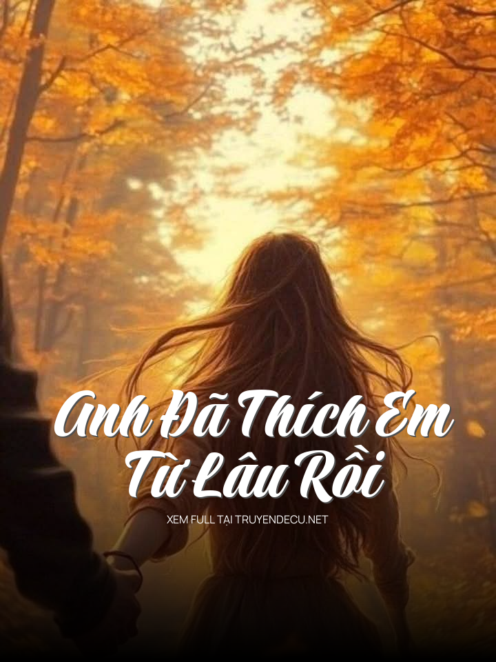 Anh Đã Thích Em Từ Lâu Rồi