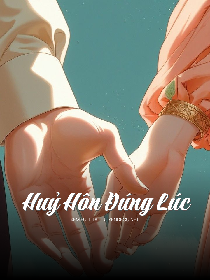 
                            Huỷ Hôn Đúng Lúc
