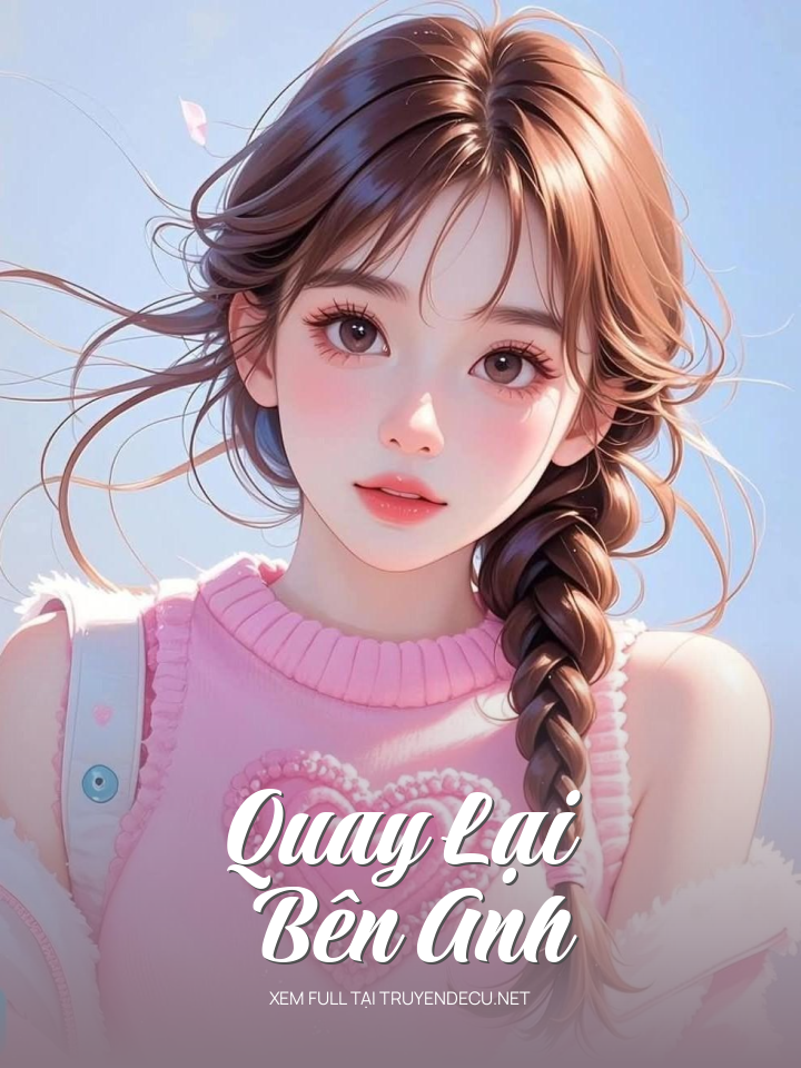 
                            Quay Lại Bên Anh