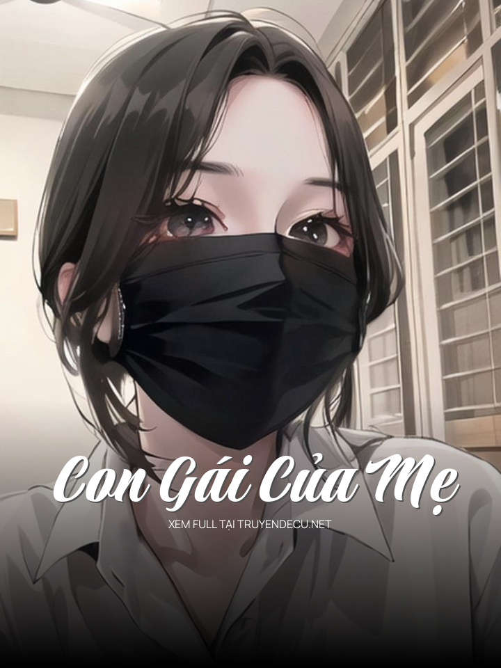 
                            Con Gái Của Mẹ