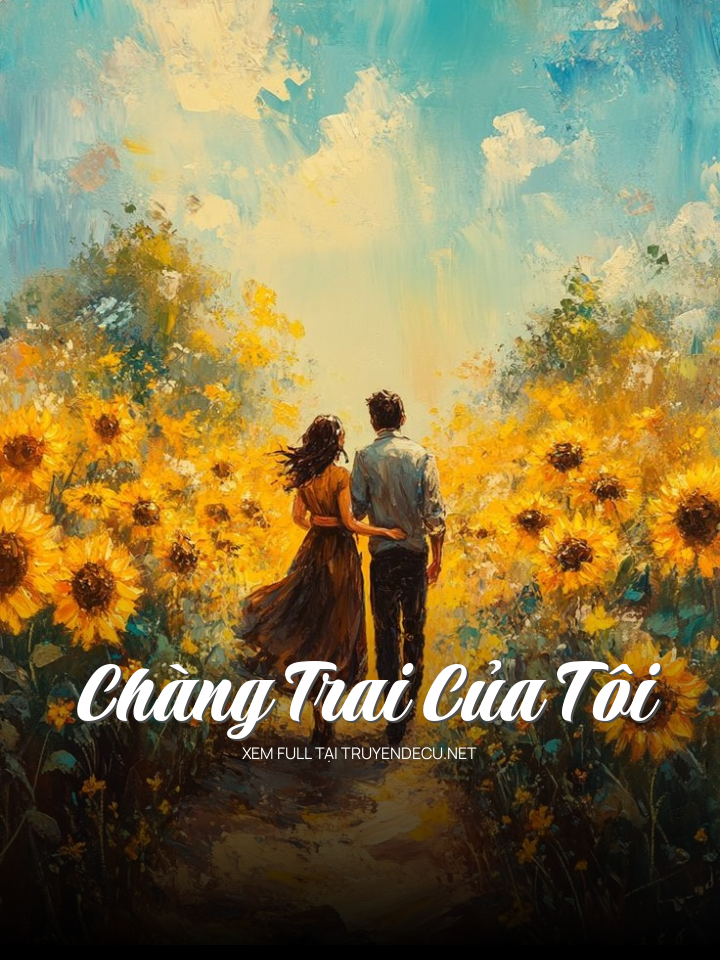 
                            Chàng Trai Của Tôi