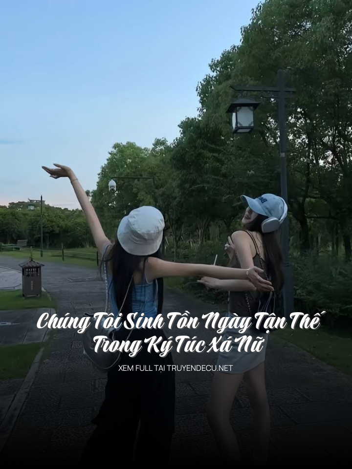 Chúng Tôi Sinh Tồn Ngày Tận Thế Trong Ký Túc Xá Nữ