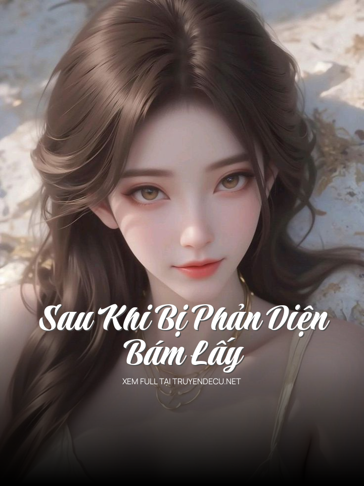 
                            Sau Khi Bị Phản Diện Bám Lấy