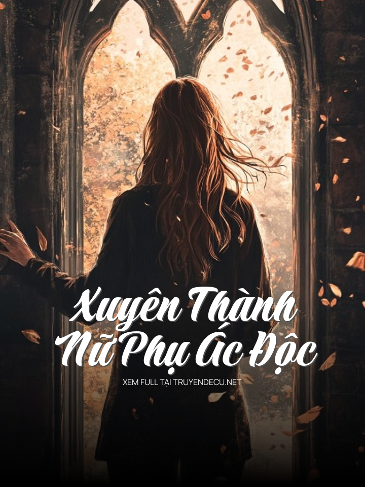 Xuyên Thành Nữ Phụ Ác Độc