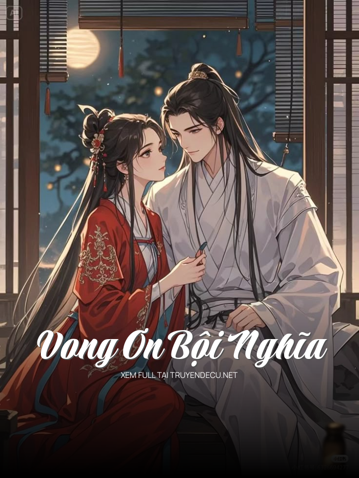 
                            Vong Ơn Bội Nghĩa