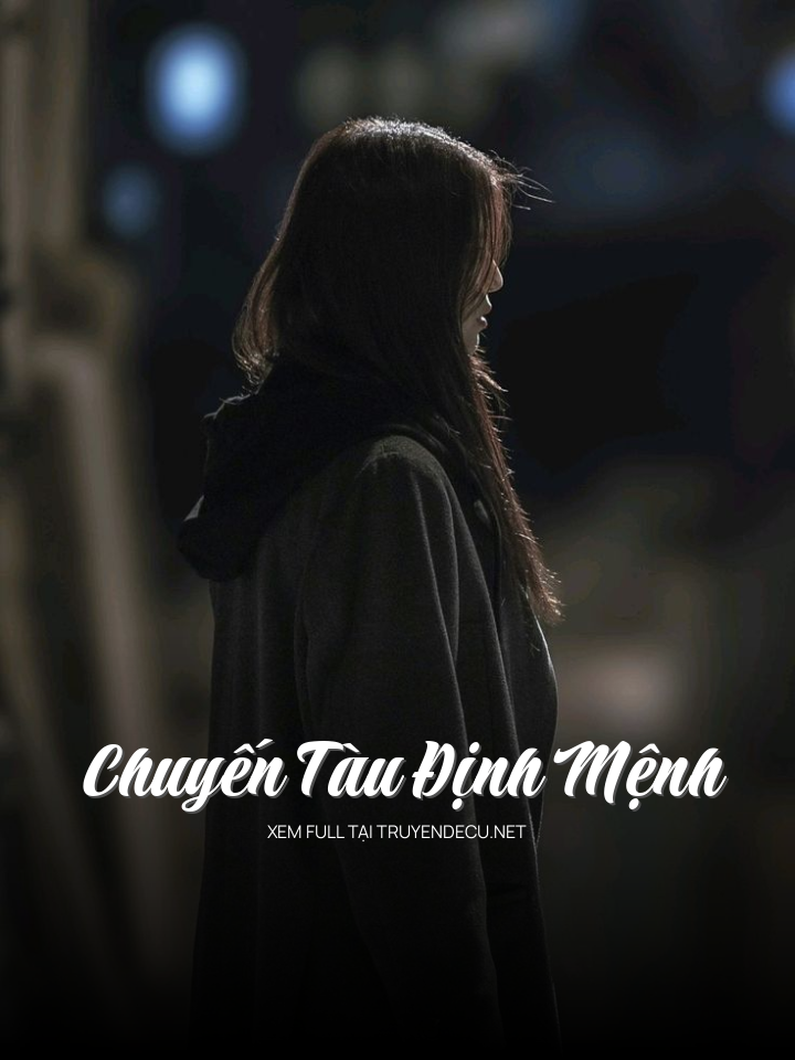 
                            Chuyến Tàu Định Mệnh