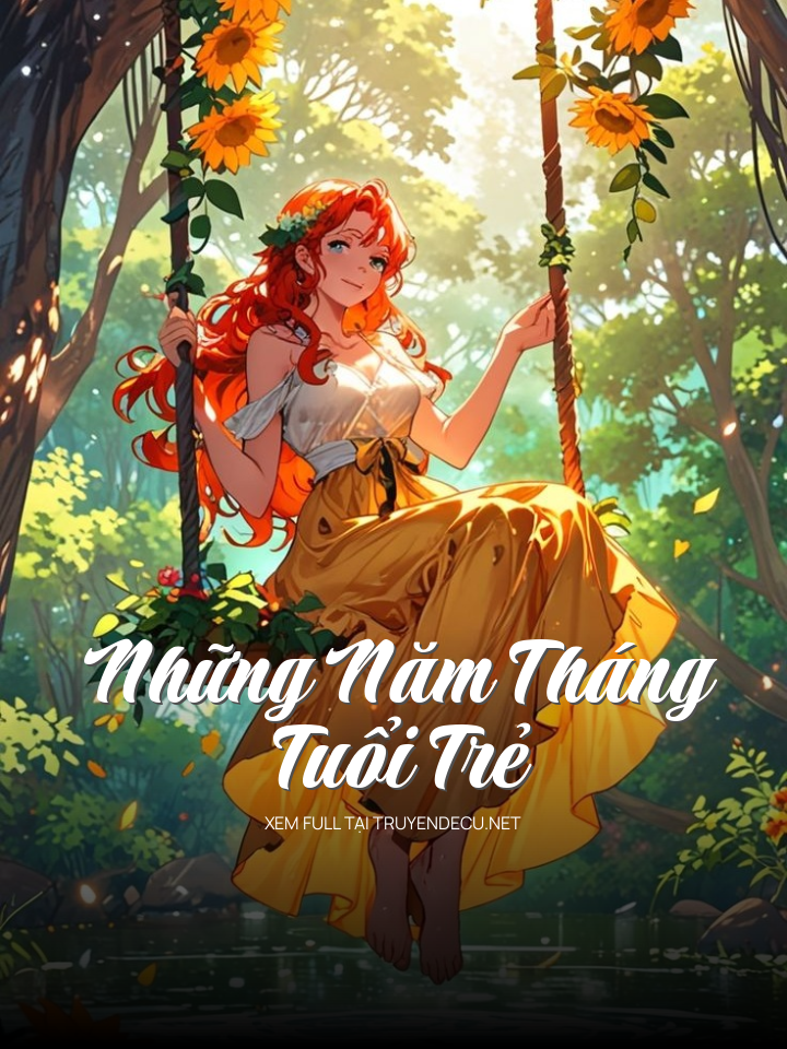 
                            Những Năm Tháng Tuổi Trẻ