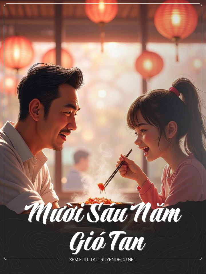 
                            Mười Sáu Năm Gió Tan