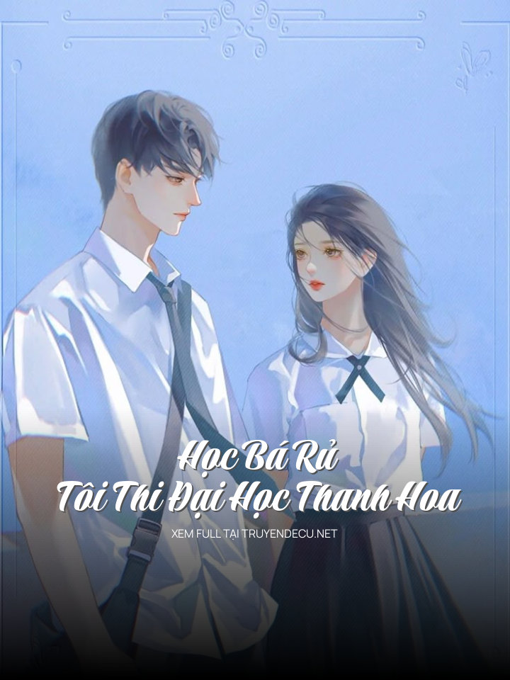 Học Bá Rủ Tôi Thi Đại Học Thanh Hoa