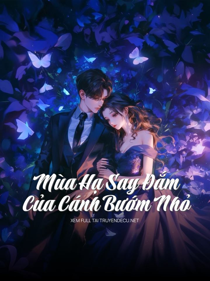 
                            Mùa Hạ Say Đắm Của Cánh Bướm Nhỏ