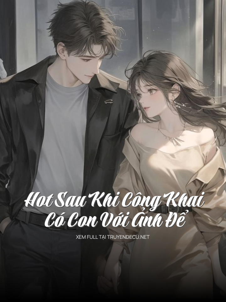 
                            Hot Sau Khi Công Khai Có Con Với Ảnh Để