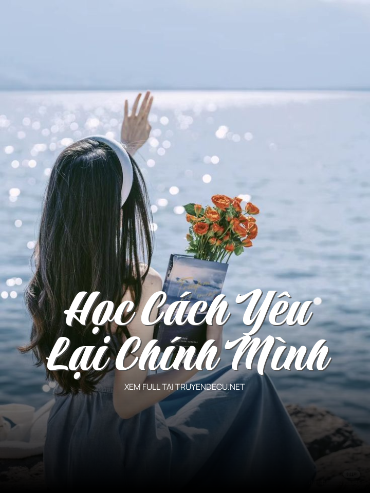 
                            Học Cách Yêu Lại Chính Mình