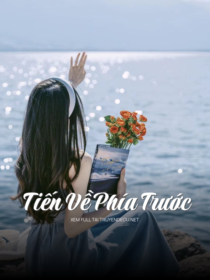 
                            Tiến Về Phía Trước