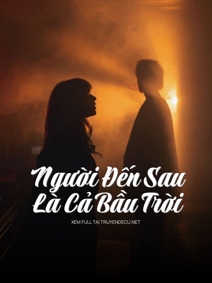 Người Đến Sau Là Cả Bầu Trời