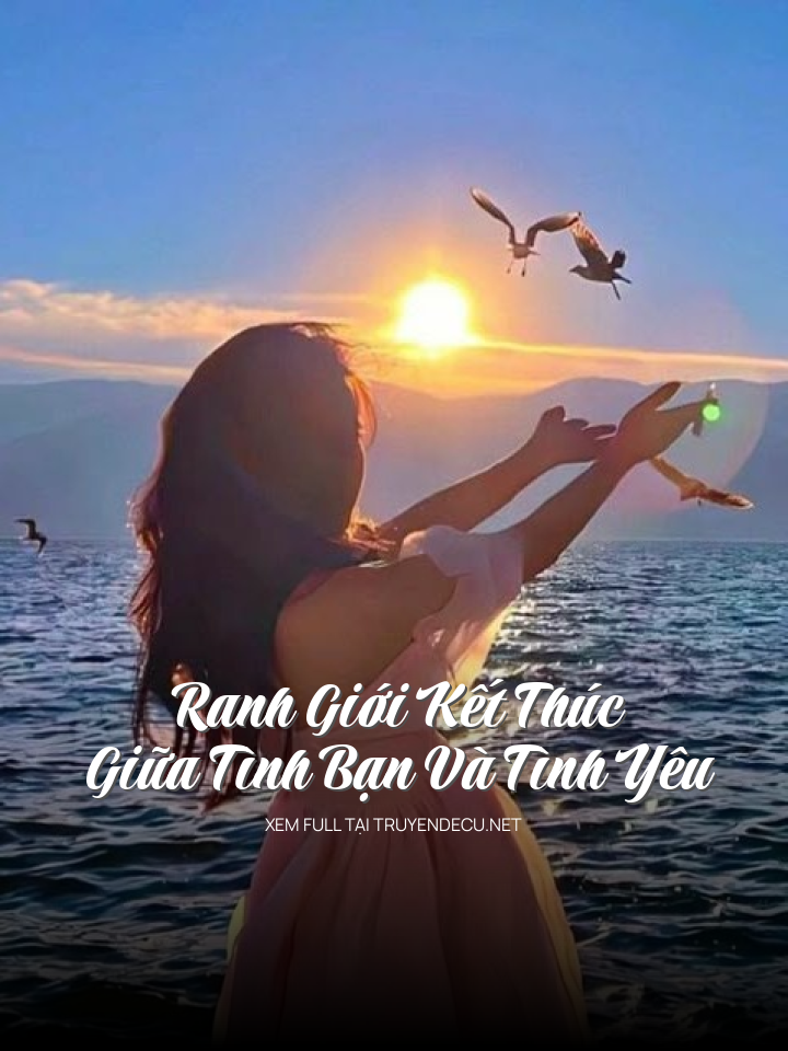 Ranh Giới Kết Thúc Giữa Tình Bạn Và Tình Yêu